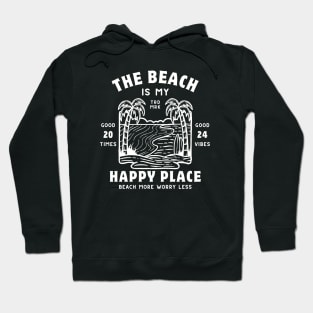 The Beach Is My Happy Place - Beach Vacation Summer Vibes Tropical Relaxation saying - Summer Vacation Cool Saying Gift -  | Relaxed Beach Hoodie